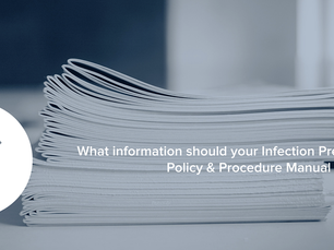 What information should your Infection Prevention Policy & Procedures Manual include?