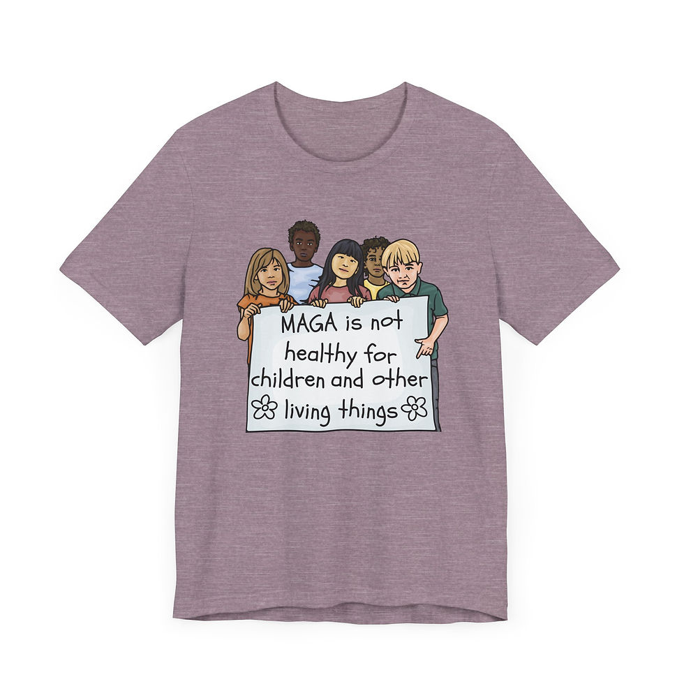 Thumbnail: MAGA Is Not Healthy for Children Unisex Graphic Print T-Shirt, anti Republican