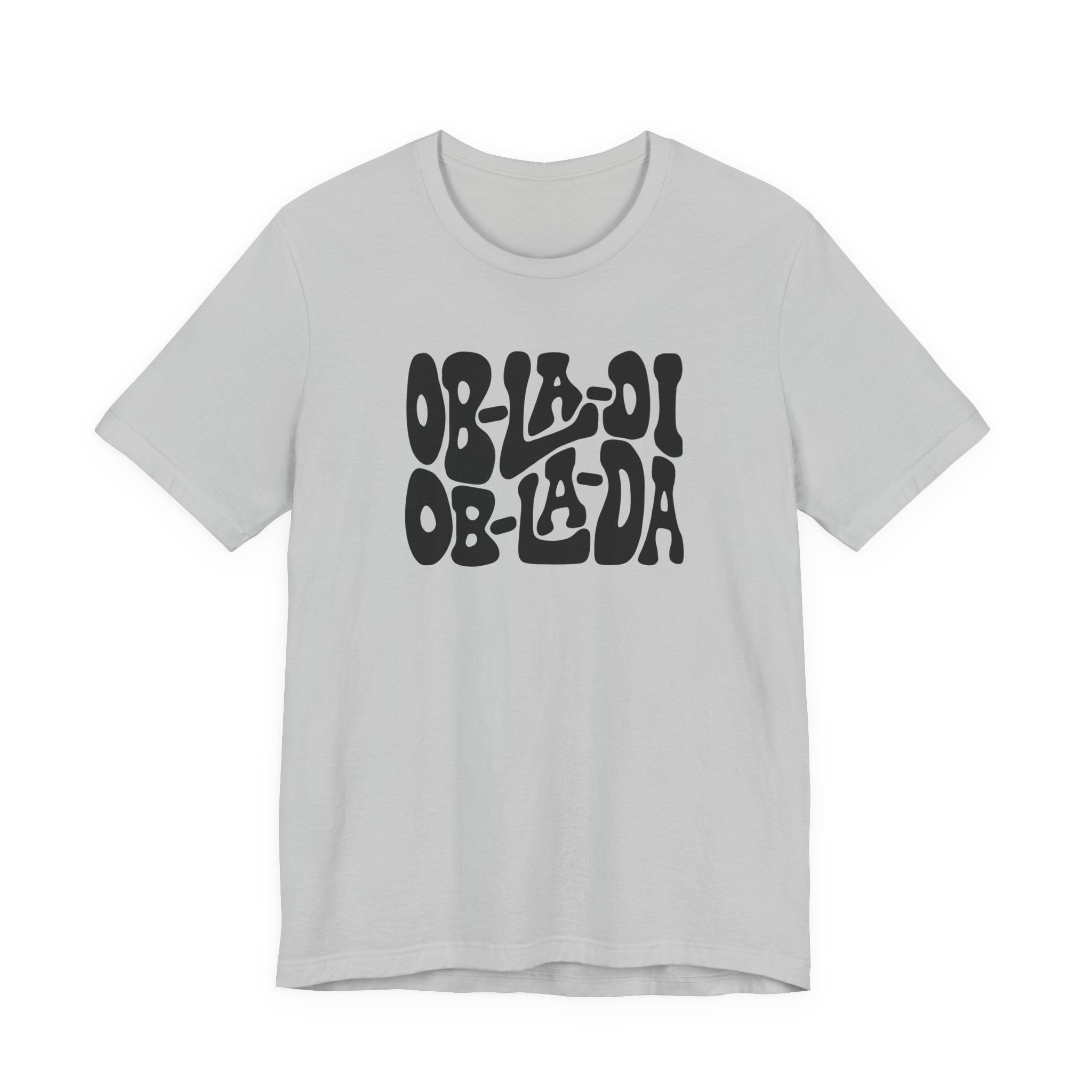 Ob-La-Di Ob-La-Da Word Art Unisex Tee, Simple Silhouette Retro Graphic T-Shirt