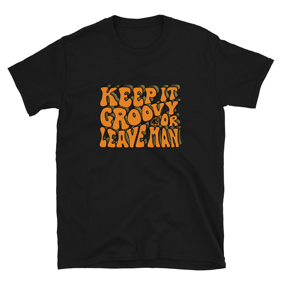 Thumbnail: Keep It Groovy Or Leave Man Short-Sleeve Unisex T-Shirt