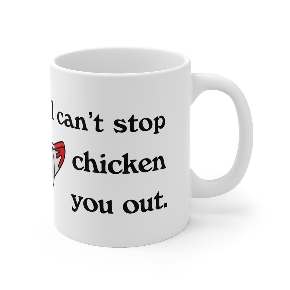 Thumbnail: Can't Stop Chicken You Out Ceramic Mug 11oz