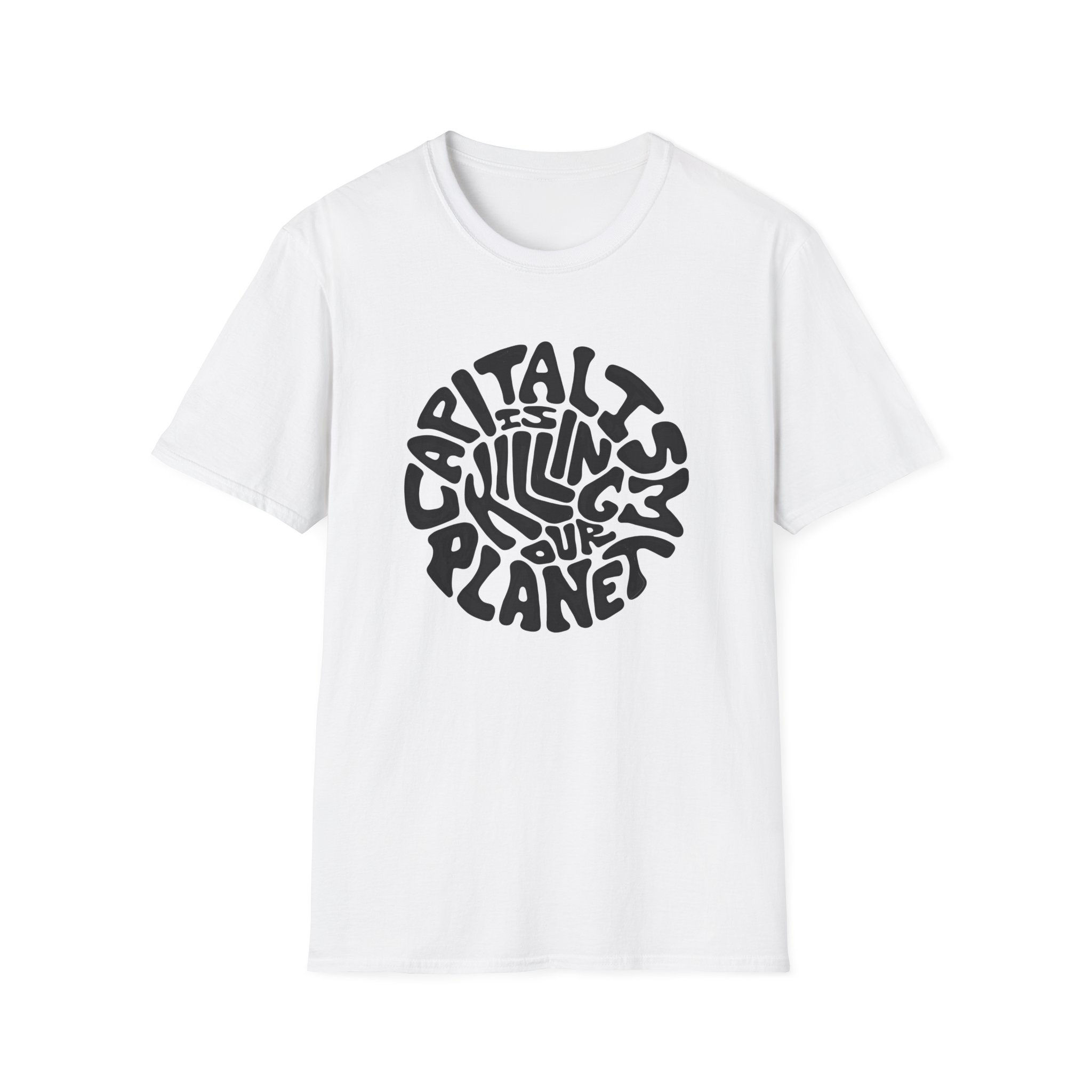 Capitalism Is Killing Our Planet Word Art Unisex Softstyle T-Shirt