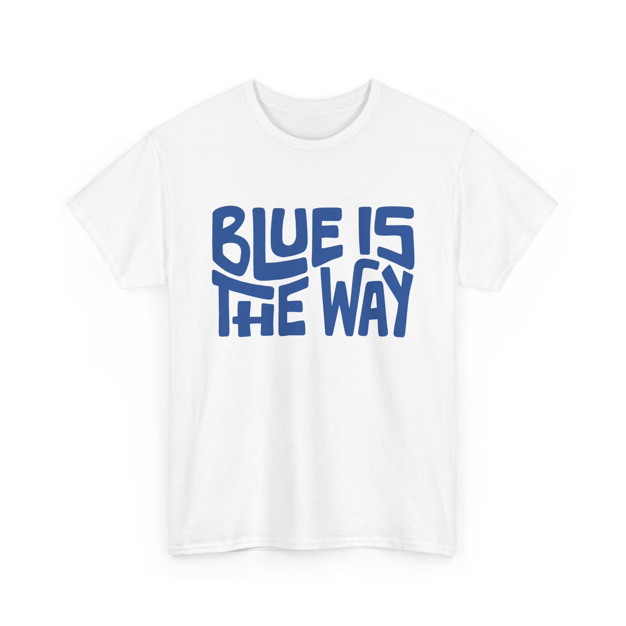 Political T-Shirt — “Blue Is The Way”