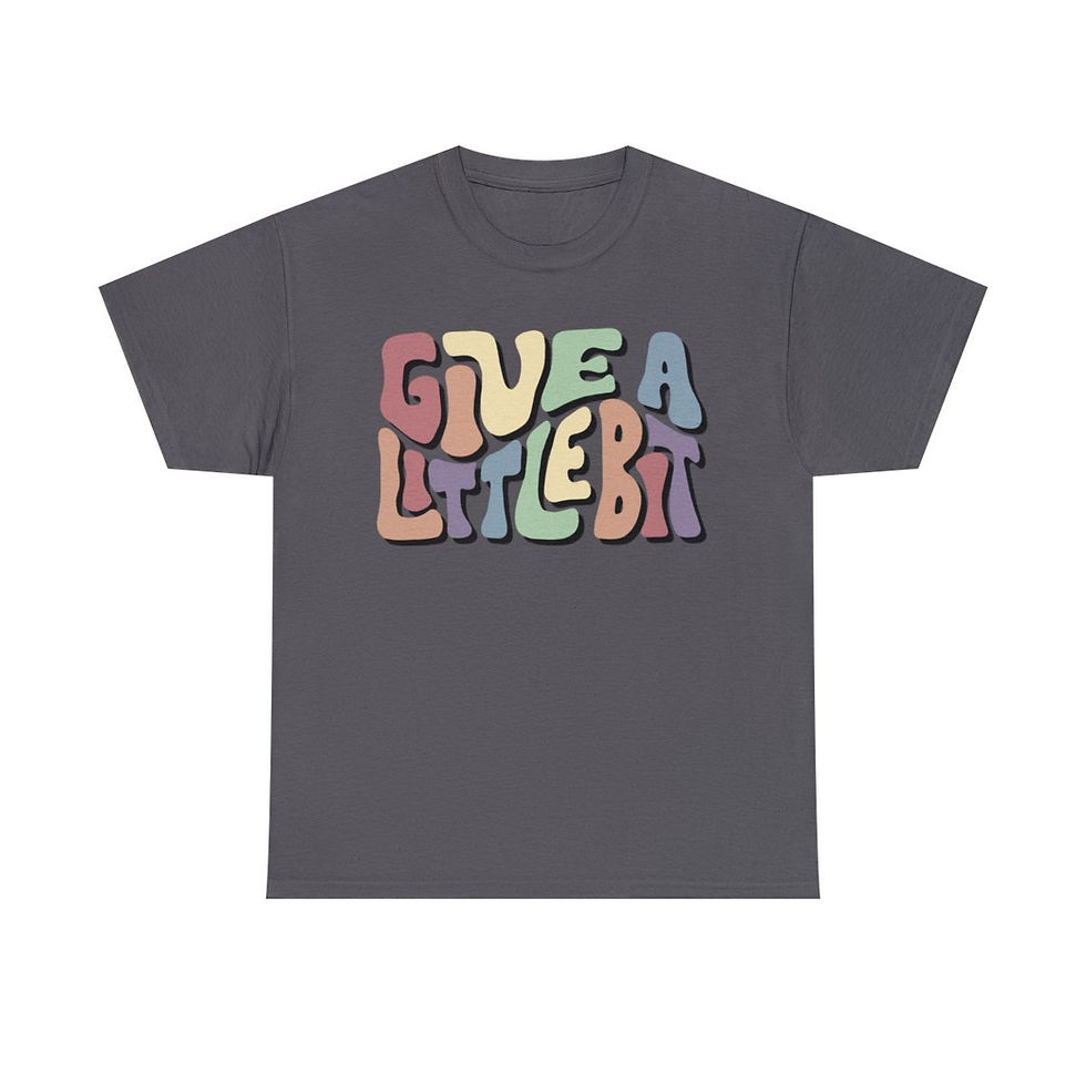 Thumbnail: Give A Little Bit Colorful Word Art Unisex Heavy Cotton Tee
