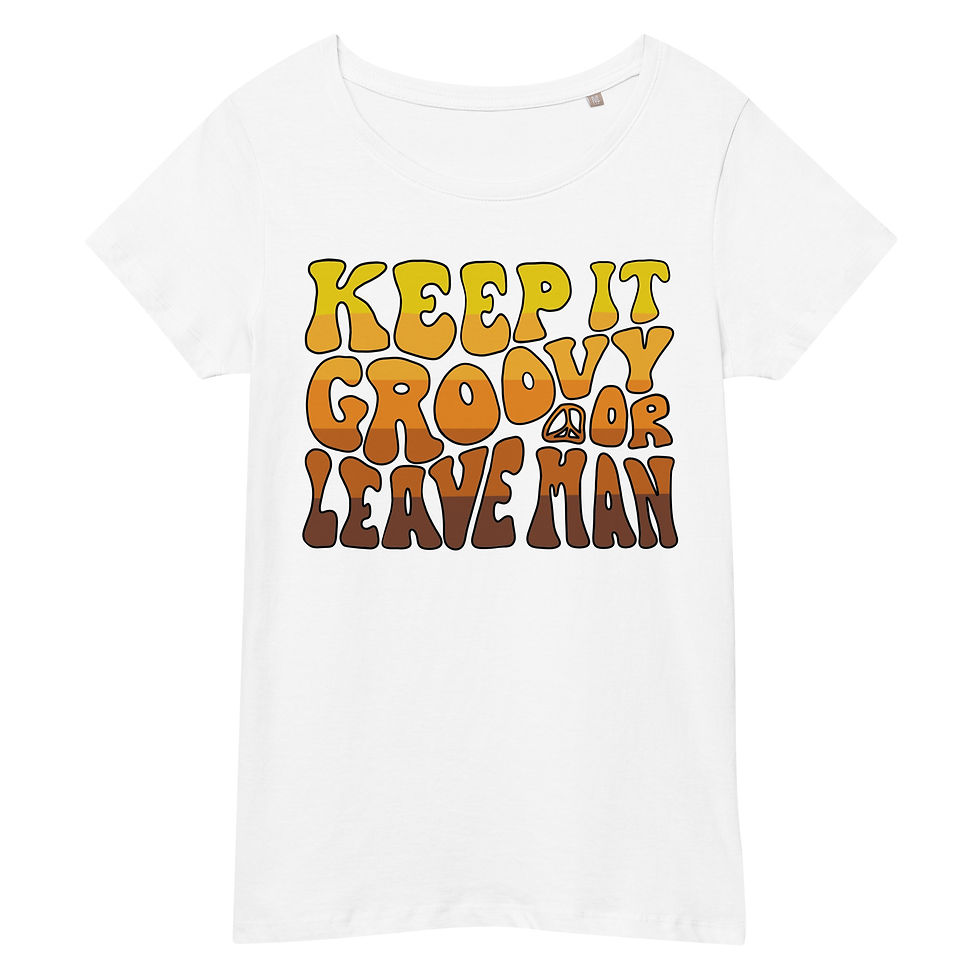 Thumbnail: Keep It Groovy Or Leave Man Women’s basic organic t-shirt