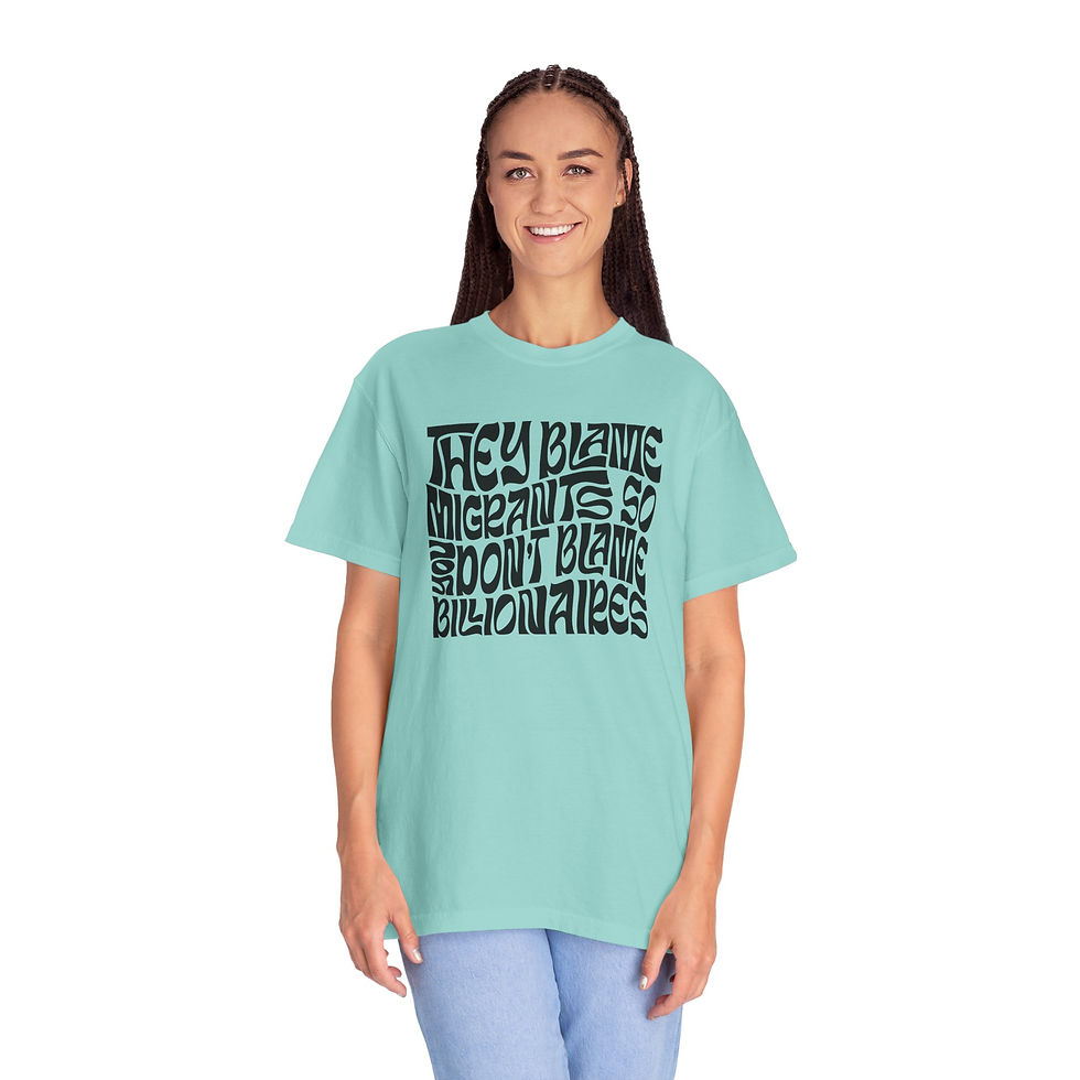 Thumbnail: They Blame Migrants So You Won’t Blame Billionaires T-Shirt Political Statement
