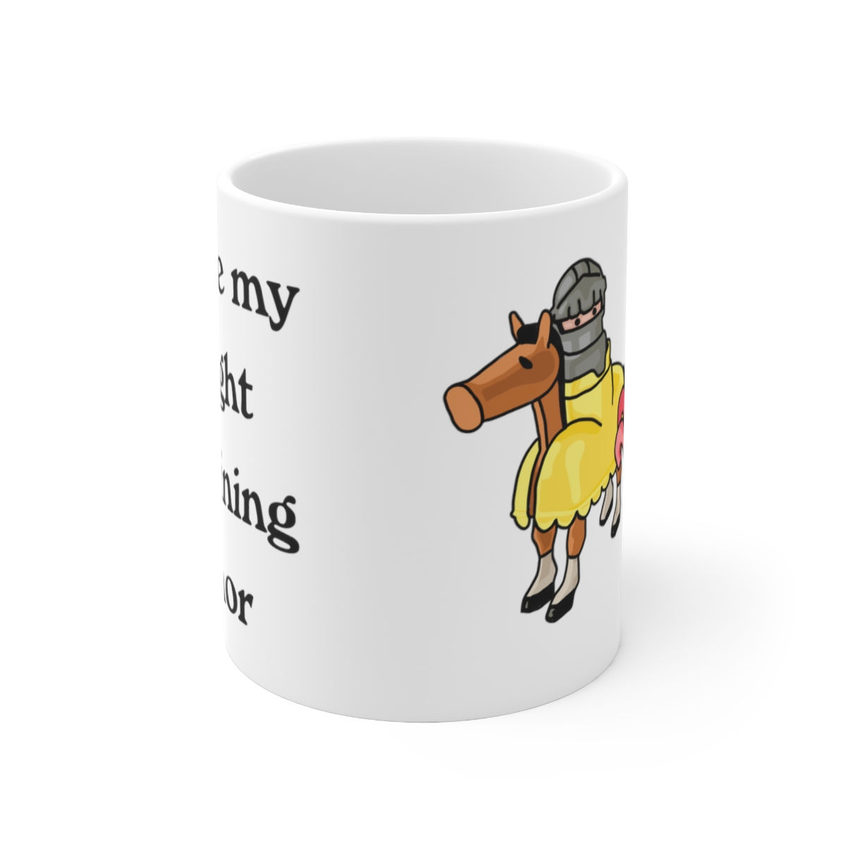 Knight in Shining Armor Ceramic Mug 11oz