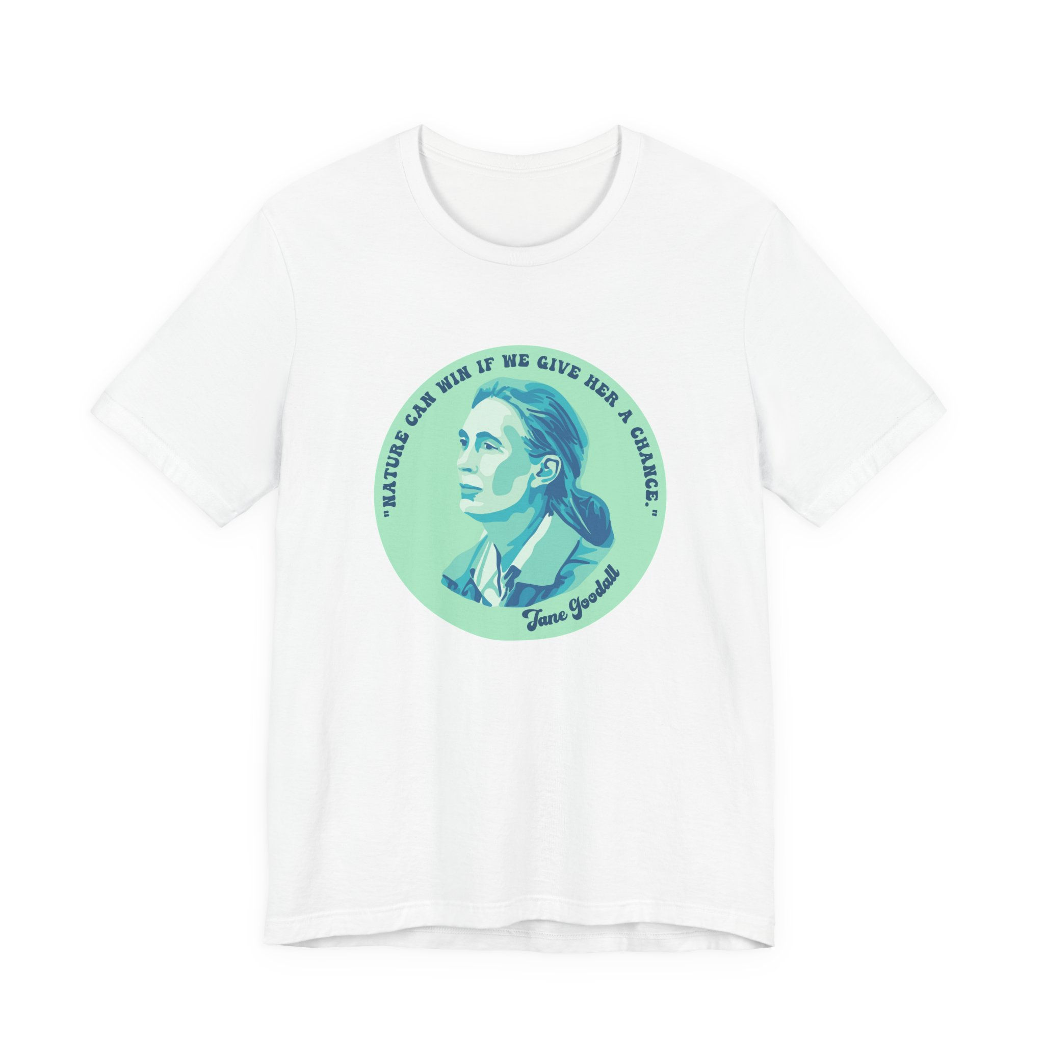 Copy of Jane Goodall Portrait and Quote Tee Conservation T-Shirt