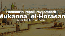 Horasan'ın Peçeli Peygamberi: Mukanna' el-Horasani