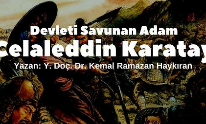 Celaleddin Karatay: İstila ve İhanet Asrında Devleti Savunan Adam