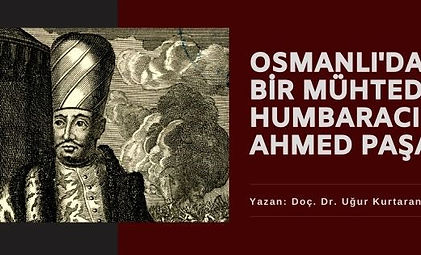 Osmanlı’da Bir Mühtedi: Humbaracı Ahmed Paşa