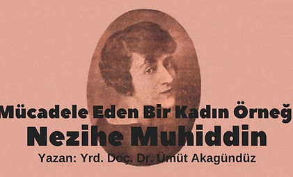 Mücadele Eden Bir Kadın Örneği: Nezihe Muhiddin
