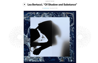 Lea Bertucci receives "Album of the Day" and more on Bandcamp