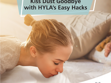 Kiss Dust Goodbye With HYLA's Easy Hack