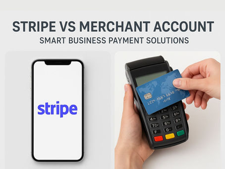 Stripe vs Merchant Account? A guide to smart business payment solutions