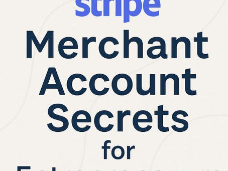 Stripe Merchant Account Secrets Every Entrepreneur Should Know