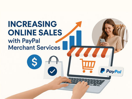 Increasing Online Sales with PayPal Merchant Services