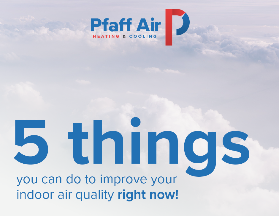 5 things you can do to improve your indoor air quality right now