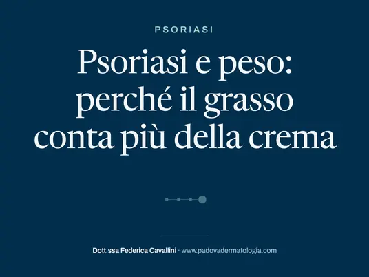 Psoriasi e peso: perché il grasso conta più della crema