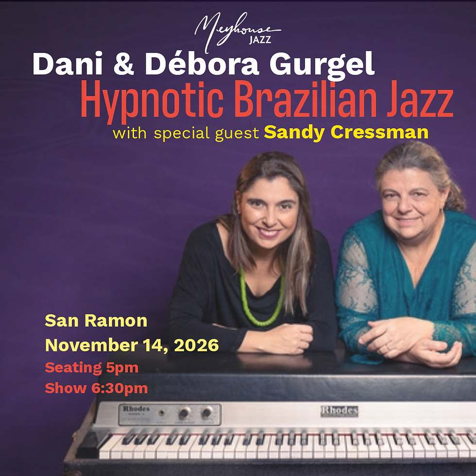 Brazilian Jazz Nights: Dani & Debora Gurgel Featuring Sandy Cressman (Sat 11/14 - 5 pm)