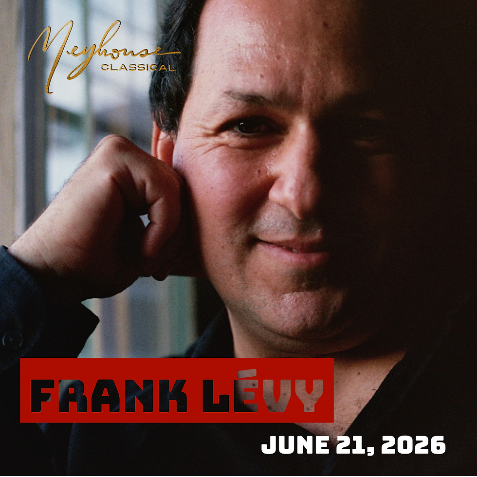 Meyhouse Classical Sunday: Frank Lévy — A Piano Journey from Bach to Liszt(Sun 6/21 - 5pm)