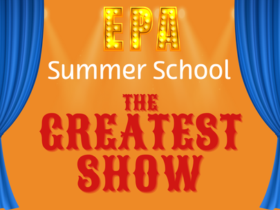 EPA Summer School 'The Greatest Show'