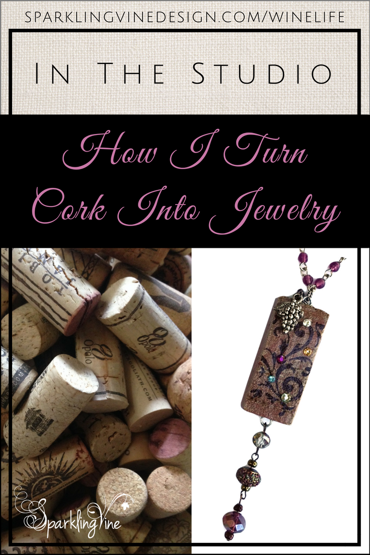 Text reads in the studio of a jewelry designer: how I turn cork into jewelry with image of wine corks and a wine cork necklace