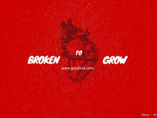 Broken To Grow