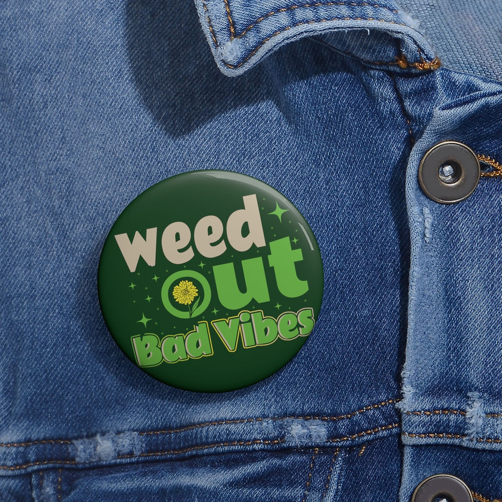 Thumbnail: Weed Out Bad Vibes Weed Pin | Weed Button Pin | Weed Accessories | Cannabis Pin