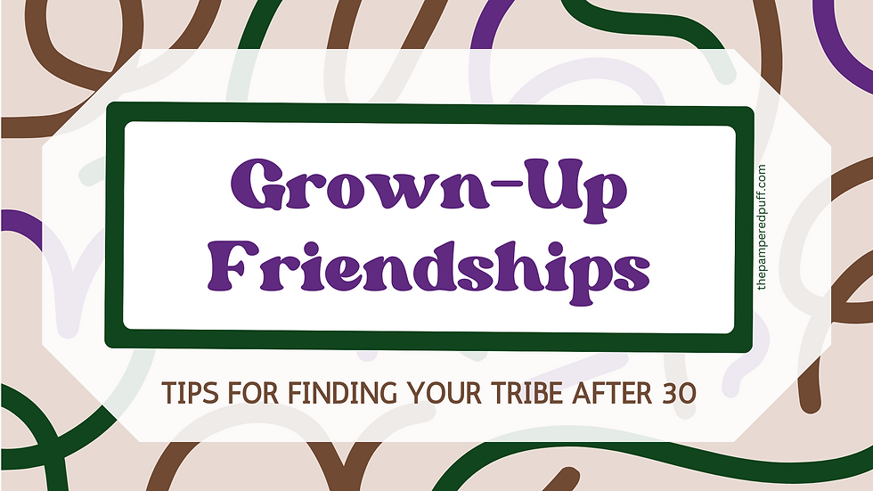 Friendship for Adults: Easier Than You Think, More Fun Than You Expect
