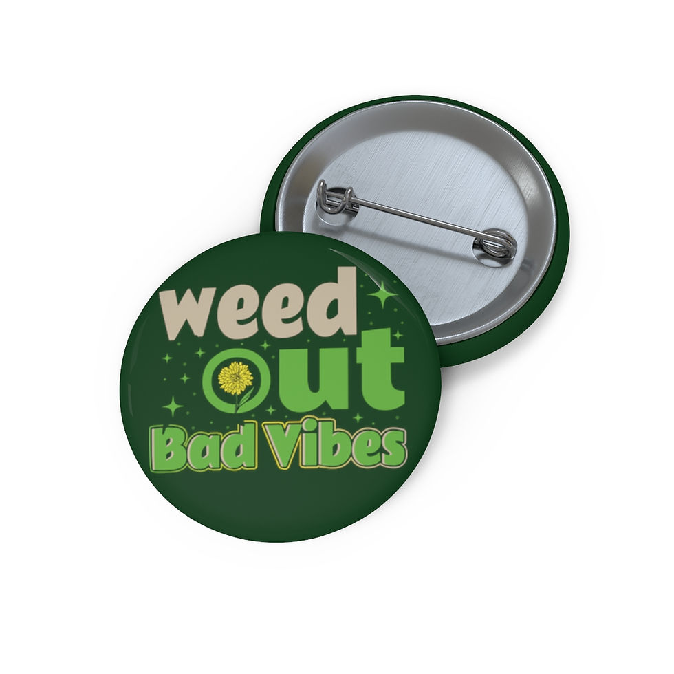 Thumbnail: Weed Out Bad Vibes Weed Pin | Weed Button Pin | Weed Accessories | Cannabis Pin