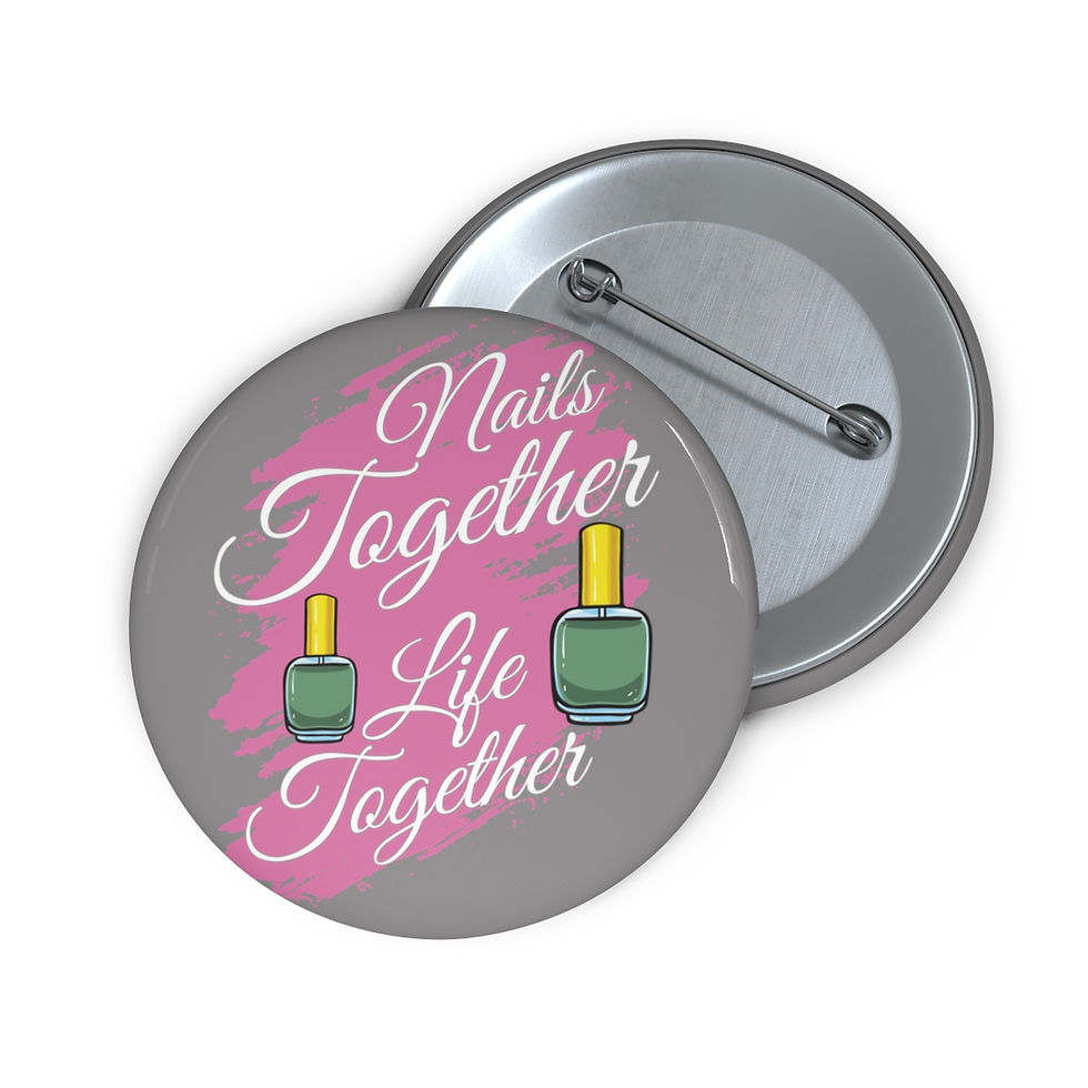 Thumbnail: Nails Together Life Together Button Pin | Nail Tech Pin | Nail Art Lover Gift