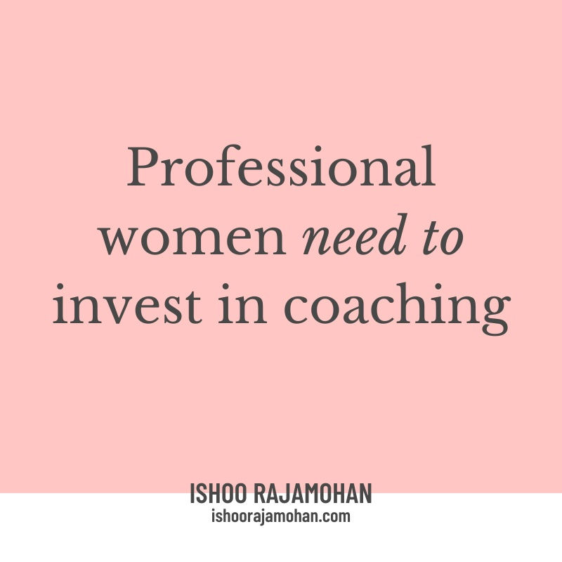 Professional women need to invest in coaching