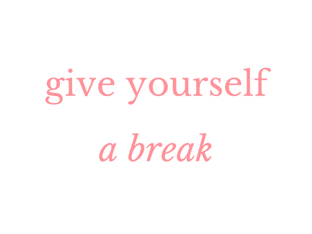 Give yourself a break