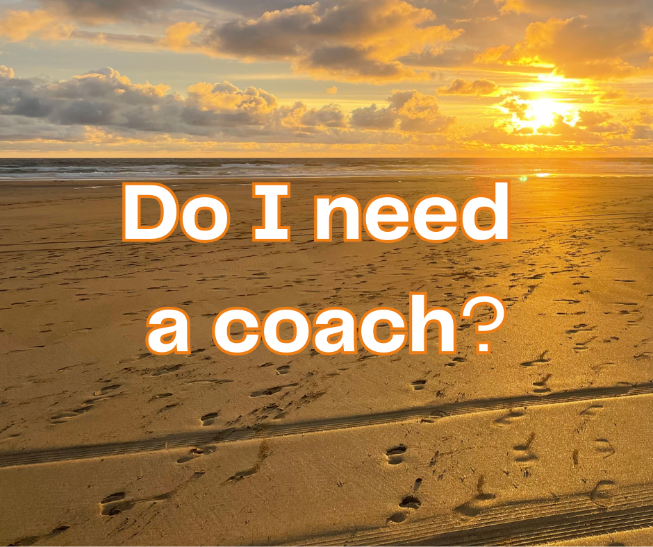 Do I need a coach?