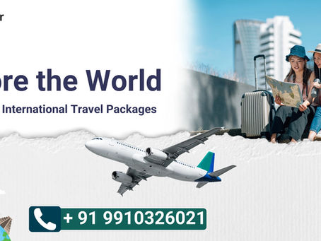 Explore the World with the Best International Travel Packages