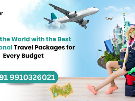 Explore the World with the Best International Travel Packages for Every Budget