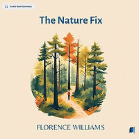 The Nature Fix by FLORENCE WILLIAMS audio book sumamry cover on bookdio.org in Self Help