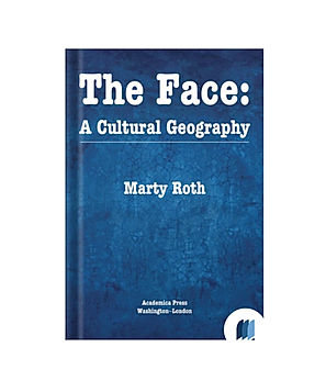 The Face: A Cultural Geography by Marty Roth book cover on Bookdio.org