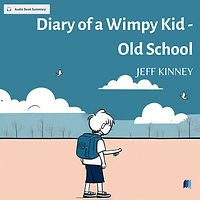 Diary of a Wimpy Kid - Old School by JEFF KINNEYAudio book summary cover image on Bookdio.org inFiction