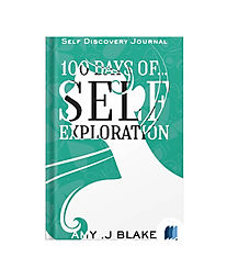 100 Days of Self Exploration by Amy L. Blake book cover on Bookdio.org