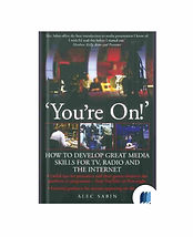 You're On! How to Develop Great Media Skills for TV, Radio, and the Internet by ALEC SABIN book cover on Bookdio