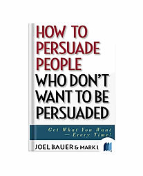 How to Persuade People Who Don't Want To Be Persuaded by JEOL BARBER & MARK LEVY book cover on Bookdio