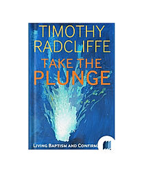 Take the Plunge: Living Baptism and Confirmation by Timothy Radcliffe book cover on Bookdio.org