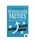 Persuasion Tactics by PATRICK KING book cover on Bookdio