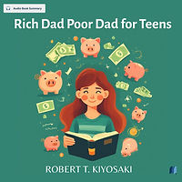 Rich Dad Poor Dad for Teens by ROBERT T. KIYOSAKI audio book sumamry cover on bookdio.org in Self Help