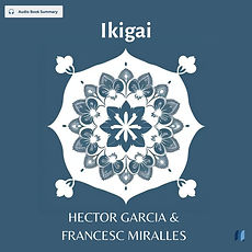 Ikigai by HECTOR GARCIA & FRANCESC MIRALLES in Self Help audiobook summary cover on bookdio.org