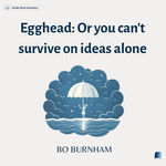 Egghead: Or you can't survive on ideas alone by BO BURNHAM audiobook summary on Bookdio.org cover