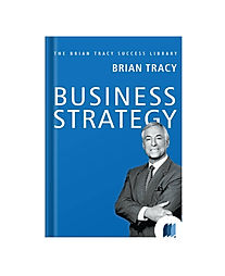 Business Strategy – The Brian Tracy Success Library by Brian Tracy book cover on Bookdio.org