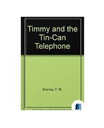 Timmy and the Tin Can Telephone by Franklin Brownie and Eleanor book cover on Bookdio.org